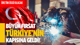 Büyük fırsat Türkiye'nin kapısına geldi!