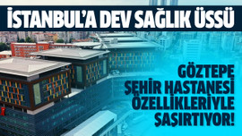 Göztepe Şehir Hastanesi özellikleriyle şaşırtıyor