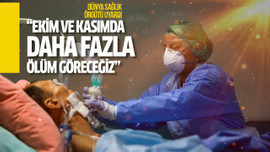 "Ekim ve kasımda daha fazla ölüm göreceğiz"