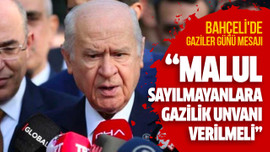 "Malul sayılmayanlara gazilik unvanı verilmeli"