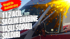 112 Acil Sağlık ekibine taşlı sopalı saldırı