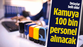 Kamuya 100 bin personel alınacak