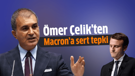 Ömer Çelik'ten Macron'a sert tepki