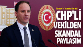 CHP'li vekilden skandal paylaşım