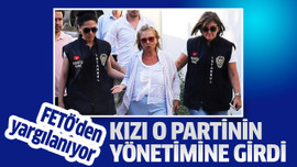 Kızı o partinin yönetimine girdi