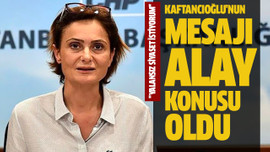 Kaftancıoğlu'nun mesajı alay konusu oldu