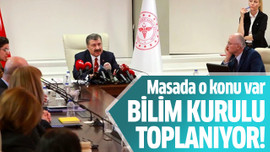 Bilim Kurulu toplanıyor!