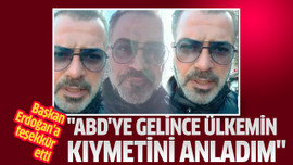 "ABD'ye gelince ülkemin kıymetini anladım"