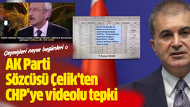 AK Parti Sözcüsü Çelik'ten CHP'ye videolu tepki