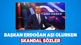 Başkan Erdoğan aşı olurken skandal sözler