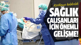 Sağlık çalışanları için önemli gelişme!