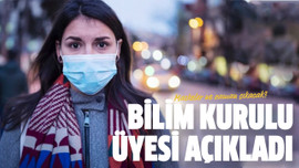 Bilim Kurulu Üyesi açıkladı