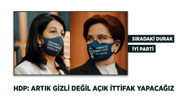 Artık gizli değil açık ittifak yapacağız