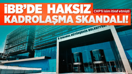 İBB'de haksız kadrolaşma skandalı!