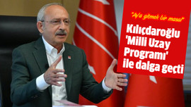 Kılıçdaroğlu 'Milli Uzay Programı' ile dalga geçti