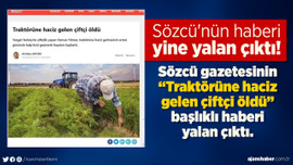 "Traktörüne haciz gelen çiftçi öldü" yalanı