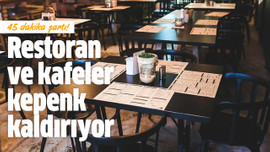 Restoran ve kafeler kepenk kaldırıyor