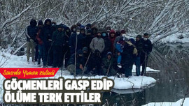 Göçmenleri gasp edip ölüme terk ettiler