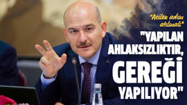 "Yapılan ahlaksızlıktır, gereği yapılıyor"