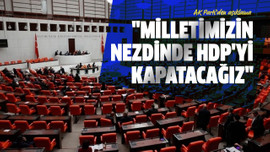 "Milletimizin nezdinde HDP'yi kapatacağız"