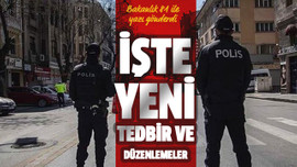 İşte yeni tedbir ve düzenlemeler