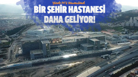 Bir şehir hastanesi daha geliyor!