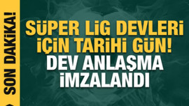 Süper Lig devleri için tarihi gün!