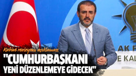 "Cumhurbaşkanı yeni düzenlemeye gidecek"