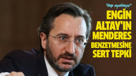 Engin Altay'ın Menderes benzetmesine sert tepki