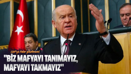 "Biz mafyayı tanımayız, mafyayı takmayız"