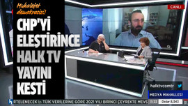 CHP'yi eleştirince Halk TV yayını kesti