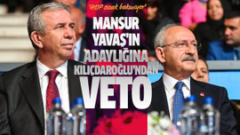 Mansur Yavaş'ın adaylığına Kılıçdaroğlu'ndan veto