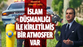 İslam düşmanlığı ile kirletilmiş bir atmosfer var