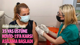 35 yaş üstüne Kovid-19'a karşı aşılama başladı