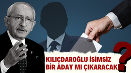 Kılıçdaroğlu isimsiz bir aday mı çıkaracak?