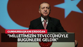 Erdoğan milletimizin teveccühüyle bugünlere geldik