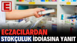 Eczacılardan ilaç stokçuluğu iddialarına yanıt