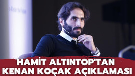 Hamit Altıntop'tan Kenan Koçak açıklaması