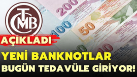 Yeni banknotlar bugün devreye giriyor