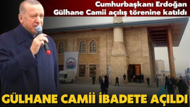 Gülhane Camii ibadete açıldı