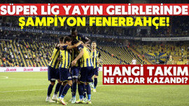 Süper Lig yayın gelirinde şampiyon Fenerbahçe