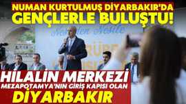 Numan Kurtulmuş Diyarbakır'da gençlerle buluştu