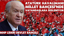 Bahçeli, Atatürk Havalimanı Millet Bahçesi'nde