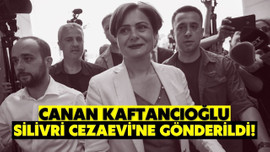 Kaftancıoğlu, Silivri Cezaevine gönderildi