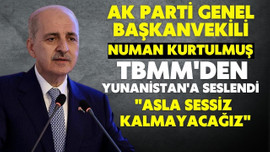 Kurtulmuş, TBMM'den Yunanistan'a seslendi