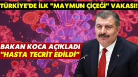 Türkiye'de ilk "maymun çiçeği" vakası