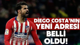 Diego Costa'nın yeni adresi belli oldu