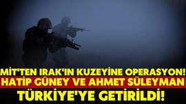 MİT'ten Irak'ın kuzeyine operasyon!