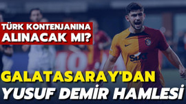 Galatasaray'dan Yusuf Demir hamlesi