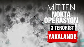 MİT'ten nokta operasyon! 3 terörist yakalandı!